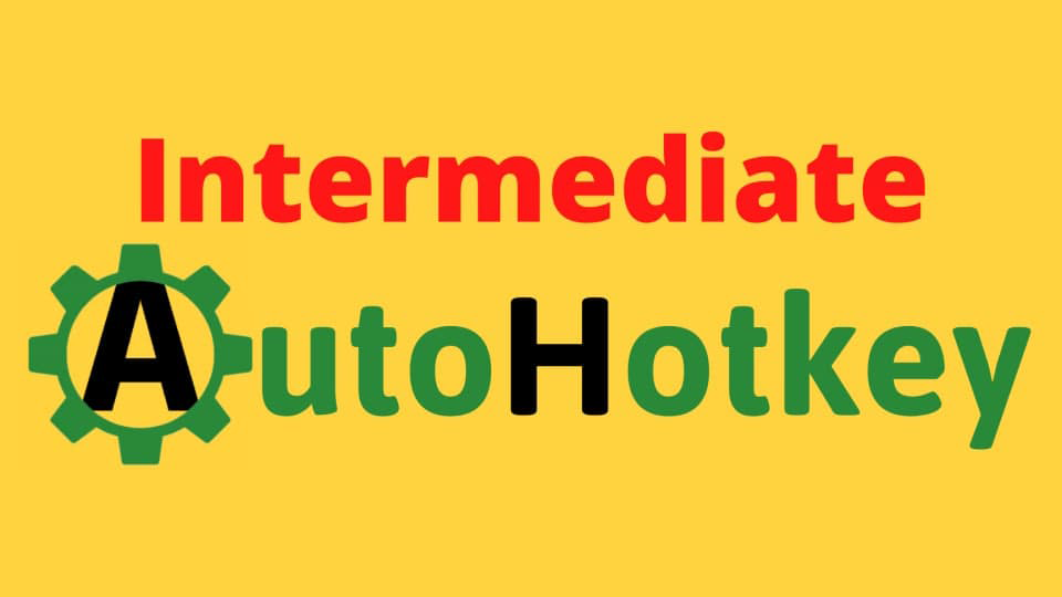 Intermediate AutoHotkey