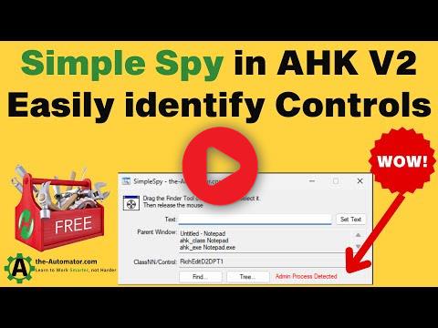 Amazingly Simple Spy tool for Inspecting Controls: SimpleSpy in AHK v2